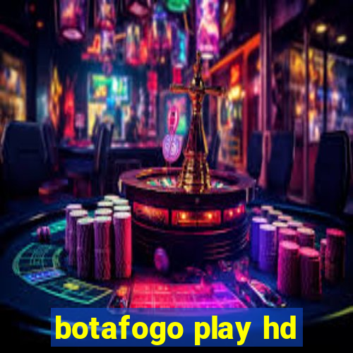 botafogo play hd